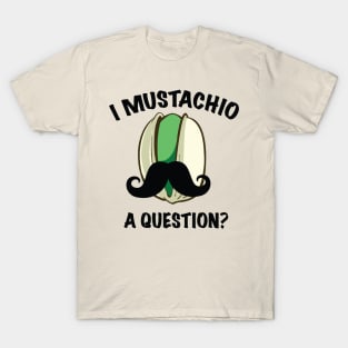 I Mustachio A Question? T-Shirt